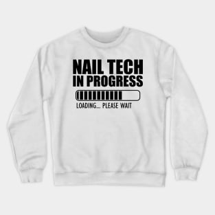 Nail tech in progress loading Crewneck Sweatshirt